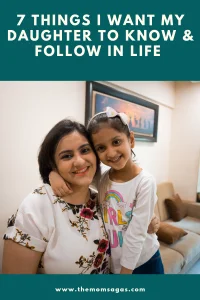 Things i want my daughter to know & Follow in Life 