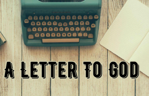 Read more about the article A Letter to God: Thank You For Everything You Have Given Me In Life