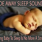 Fade Away Sleep Sounds : Putting Baby to Sleep Is No More A Struggle