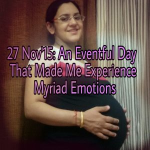 Read more about the article 27 Nov’15: An Eventful Day That Made Me Experience Myriad Emotions