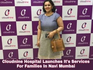 Read more about the article Cloudnine Hospital Launches It’s Excellent Services For Families In Navi Mumbai