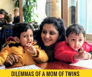 Read more about the article Dilemmas Of A Mom Of Twins